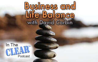 In The Clear 64 | Business and Life Balance